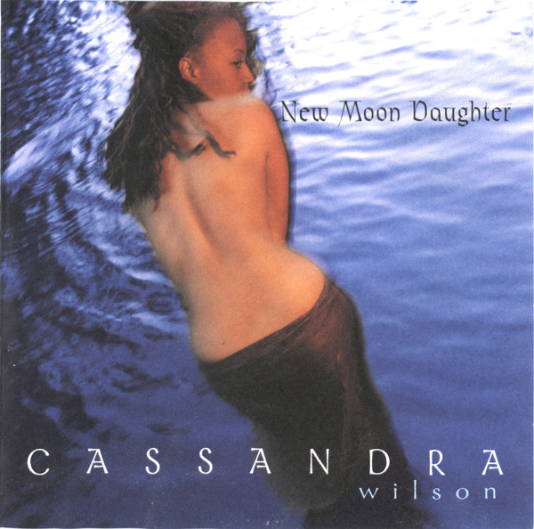 Cassandra Wilson: New Moon Daughter (1996)